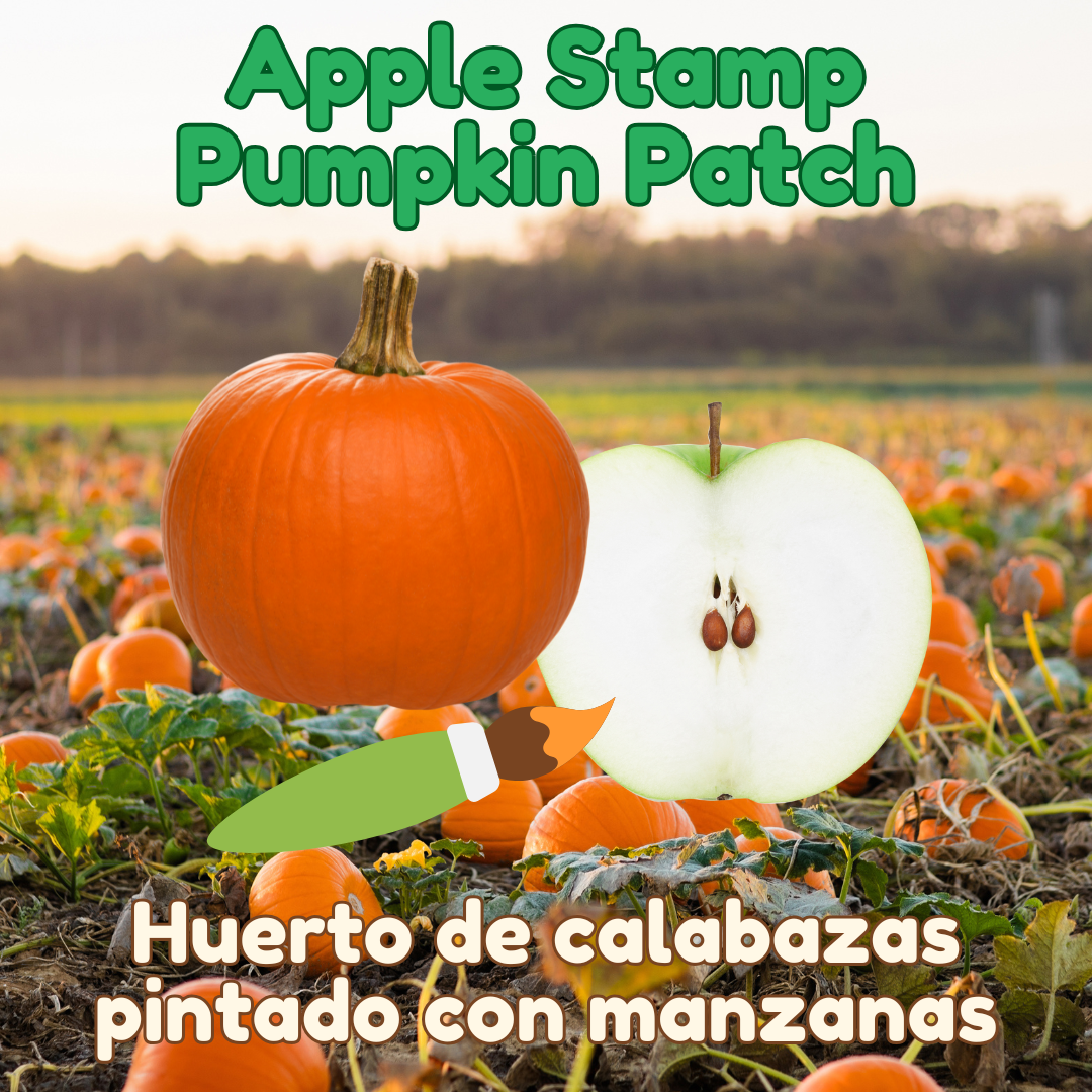 Title card for the Apple Stamp Pumpkin Patch/Huerto de calabazas pintado con manzanas program. It has images of a pumpkin, an apple, and a paintbrush over a background image of a pumpkin patch. The paintbrush is positioned like it is putting orange paint onto the apple.