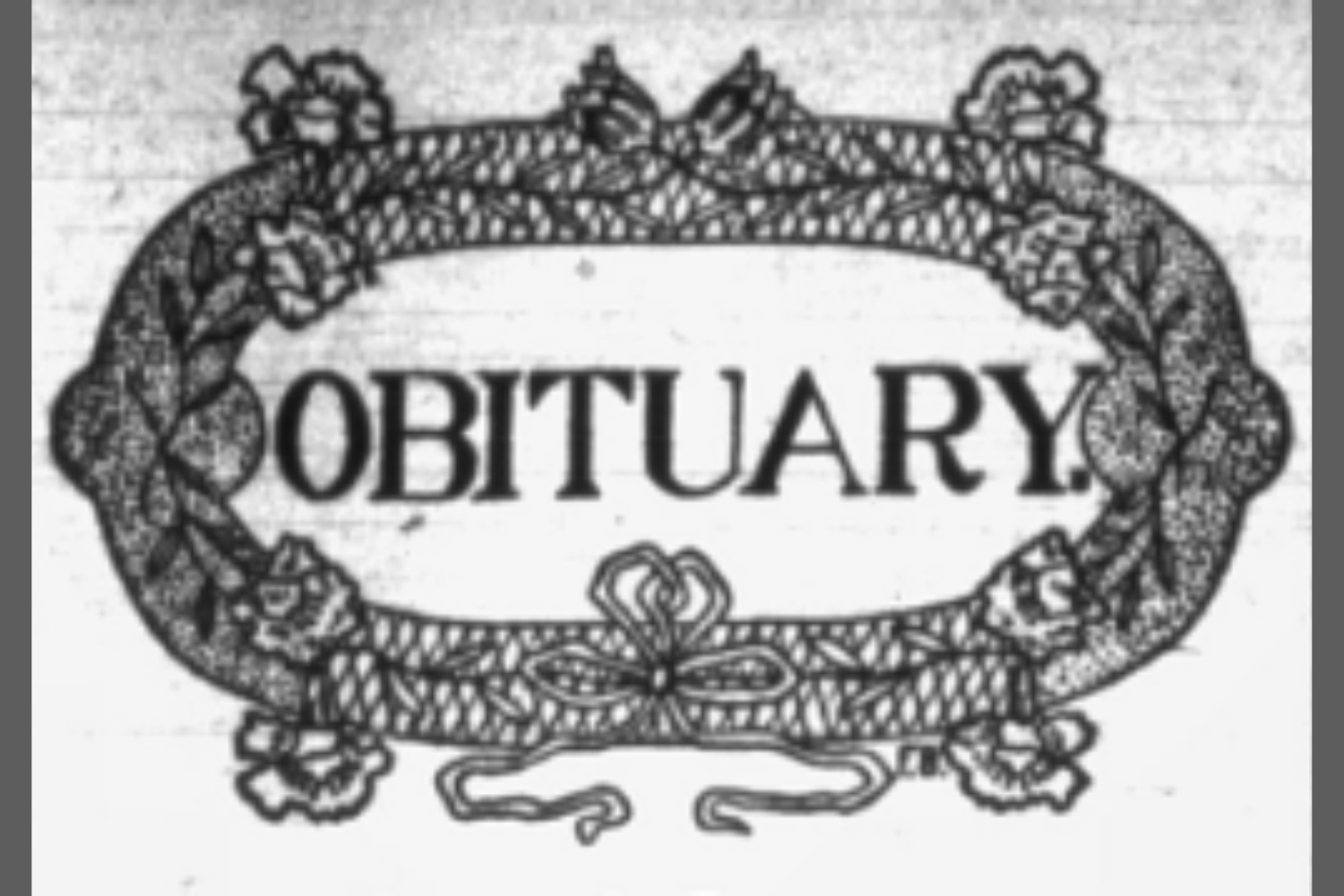 Image is of the word “obituary” surrounded by a decorative border with flowers and ribbon