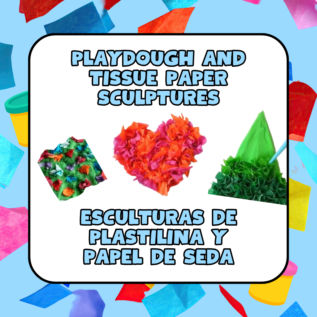 Title card for the Playdough and Tissue Paper Sculptures/Esculturas de plastilina y papel de seda program. It has images of some sculpture art pieces made of playdough and tissue paper.