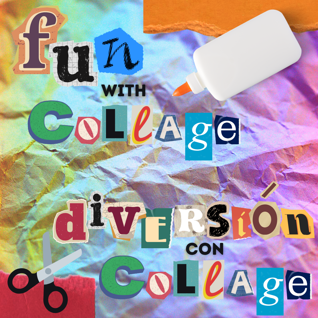 Title card for the Fun with Collage/Diversión con Collage program. The titles are written with letter that look like they were cut out from magazines and glued onto a colorful construction paper background. There are also graphics of scissors and glue.